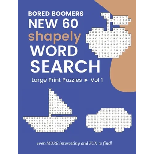 Bored Boomers New 60 Shapely WORD SEARCH Large Print Puzzles: Even More Interesting and FUN to find! (Vol 1)