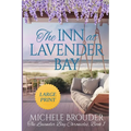 The Inn at Lavender Bay (The Lavender Bay Chronicles Book 1) Large Print Paperback