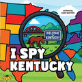 I Spy Kentucky: A Fun Rhyming Picture Book About Family, Travel, and Discovering Kentucky