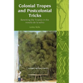 Colonial Tropes and Postcolonial Tricks