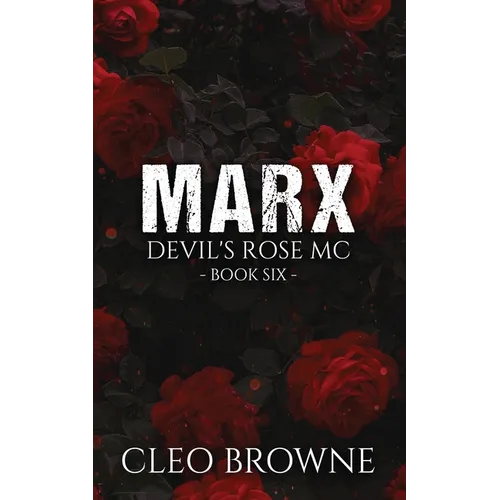 Marx - Devil's Rose MC Book Six
