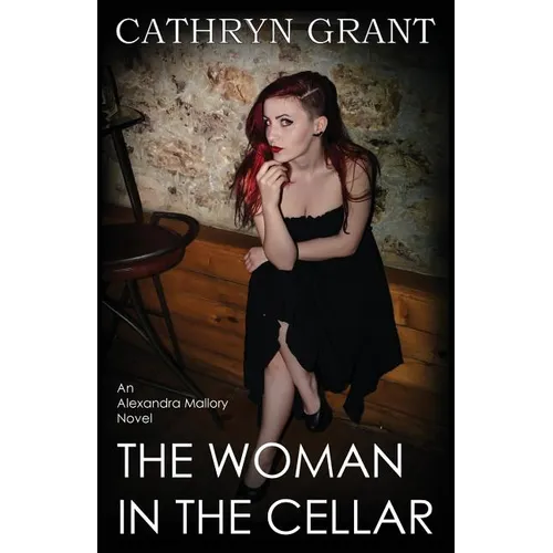 The Woman In the Cellar: (A Psychological Suspense Novel) (Alexandra Mallory Book 8)