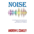 Noise: A revealing look at how the devil uses distractions to bring about "a great falling away" of Believers