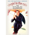 Singin' in the Rain: The Making of an American Masterpiece