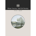 Ritual, Secrecy, and Civil Society: Vol. 10, No. 1, Spring 2023