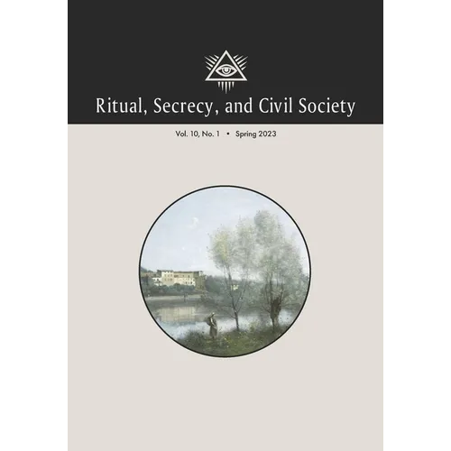 Ritual, Secrecy, and Civil Society: Vol. 10, No. 1, Spring 2023
