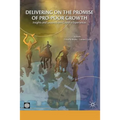 Delivering on the Promise of Pro-Poor Growth: Insights and Lessons from Country Experiences