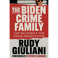 The Biden Crime Family: The Blueprint for Their Prosecution