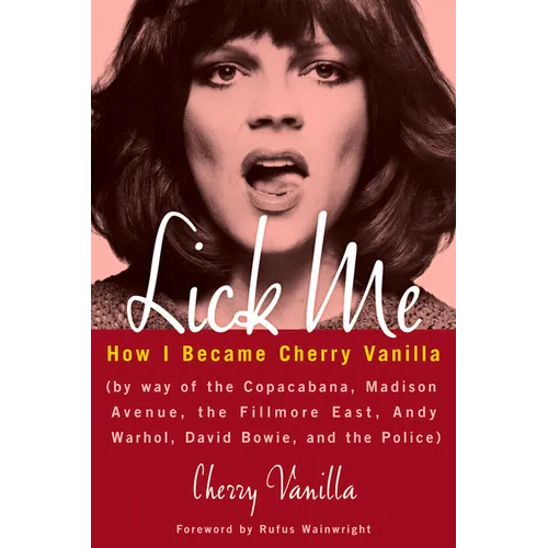 Lick Me: How I Became Cherry Vanilla
