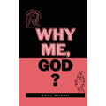 Why Me, God?