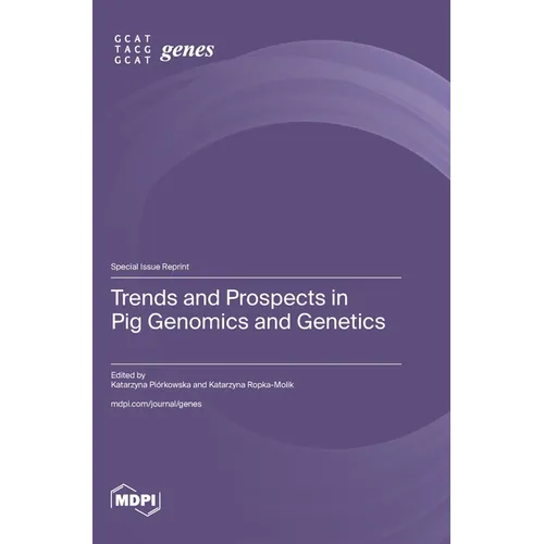 Trends and Prospects in Pig Genomics and Genetics