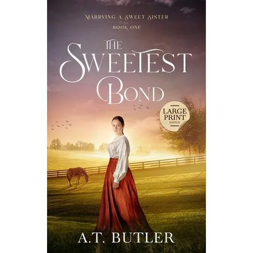 The Sweetest Bond: Clean Historical Romance of the Frontier
