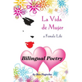 La Vida de Mujer: Poesía en Español e Inglés