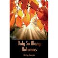 Only So Many Autumns