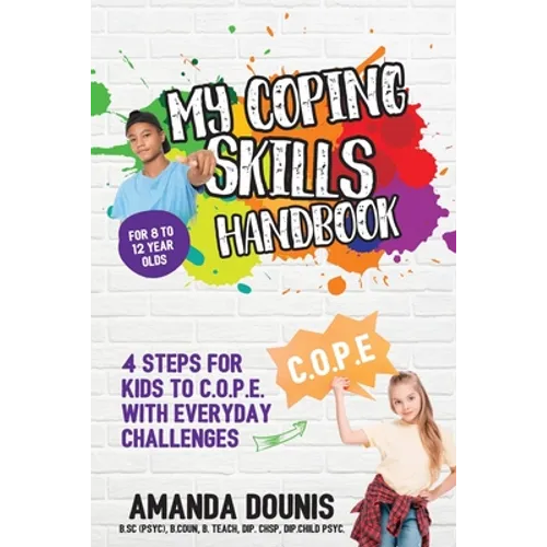 My Coping Skills Handbook: 4 Steps for Kids to C.O.P.E. with Everyday Challenges
