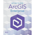 Getting to Know ArcGIS Enterprise