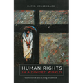 Human Rights in a Divided World: Catholicism as a Living Tradition