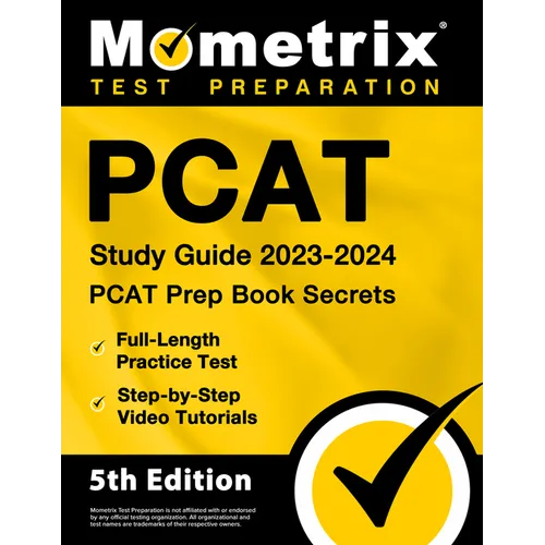 PCAT Study Guide 2023-2024 - PCAT Prep Book Secrets, Full-Length Practice Test, Step-By-Step Video Tutorials: [5th Edition]