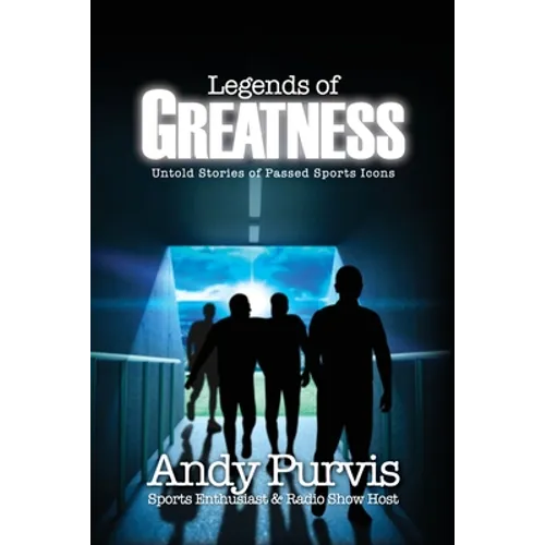 Legends of Greatness: Untold Stories of Passed Sports Icons