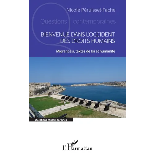 Bienvenue dans l'Occident des droits humains: Migrant.e.s, textes de loi et humanité