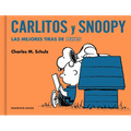 Carlitos Y Snoopy. Las Mejores Tiras de Peanuts / Charlie Brown and Snoopy. the Best Peanuts Comic Strips