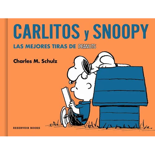 Carlitos Y Snoopy. Las Mejores Tiras de Peanuts / Charlie Brown and Snoopy. the Best Peanuts Comic Strips