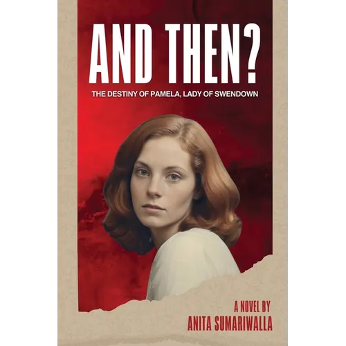 And Then?: The Destiny of Pamela Lady of Swendown