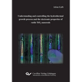 Understanding and controlling the hydrothermal growth process and the electronic properties of rutile TiO2 nanorods