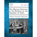The Monroe Doctrine in Its Relation to the Republic of Haiti