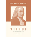 Whitefield on the Christian Life: New Birth to Enjoy God