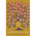 Scholars and Their Kin: Historical Explorations, Literary Experiments