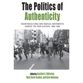The Politics of Authenticity: Countercultures and Radical Movements Across the Iron Curtain, 1968-1989