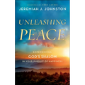 Unleashing Peace: Experiencing God's Shalom in Your Pursuit of Happiness