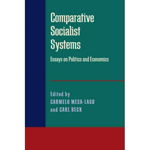 Comparative Socialist Systems: Essays on Politics and Economics