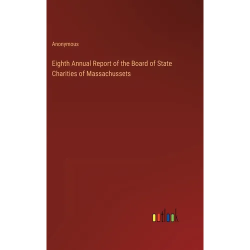 Eighth Annual Report of the Board of State Charities of Massachussets