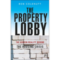 The Property Lobby: The Hidden Reality Behind the Housing Crisis
