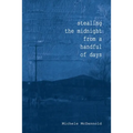 Stealing The Midnight From a Handful of Days