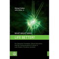 What Might Make Life Better?