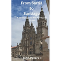 From Sarria to Santiago: A 10-Day Camino With Family and Friends