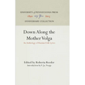 Down Along the Mother Volga: An Anthology of Russian Folk Lyrics