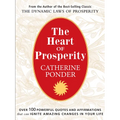 The Heart of Prosperity: Over 100 Powerful Quotes and Affirmations That Ignite Amazing Changes in Your Life