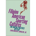 Filipino American Sporting Cultures: The Racial Politics of Play