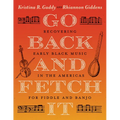Go Back and Fetch It: Recovering Early Black Music in the Americas for Fiddle and Banjo