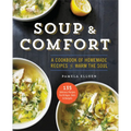 Soup & Comfort: A Cookbook of Homemade Recipes to Warm the Soul