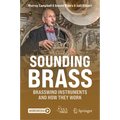 Sounding Brass: Brasswind Instruments and How They Work