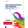 The Innovator's Dictionary: 555 Methods and Instruments for More Creativity and Innovation in Your Company