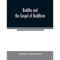 Buddha and the gospel of Buddhism
