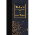 The Seagull: A Play in Four Acts