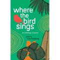 Where The Birds Sings - Onde canta o sabiá: A Bilingual Anthology