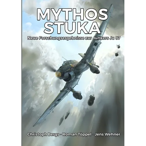 Mythos Stuka: Neue Forschungsergebnisse zur Junkers Ju 87